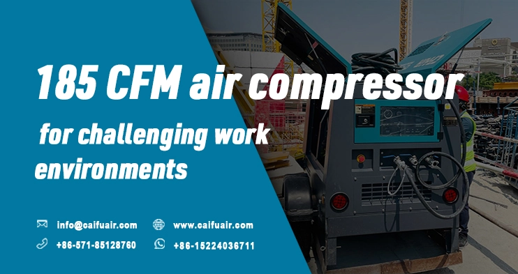 Rugged Resilience: 185 CFM Air Compressors in Challenging Work Environments